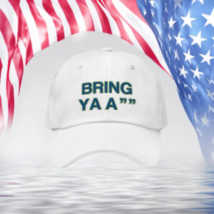 Bring Ya Ass Dad Hats