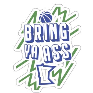 Bring Ya Ass ELECTRIC Stickers