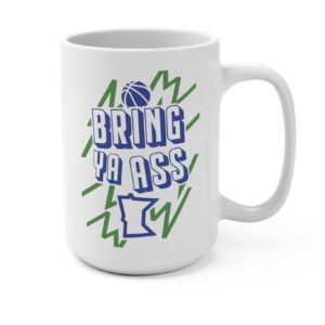 Bring Ya Ass Minnesota ELECTRIC Mugs 15oz