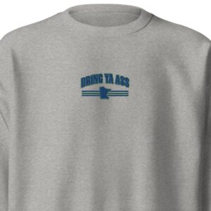Bring Ya Ass Minnesota Embroidered Unisex Sweatshirts