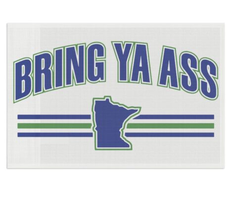 Bring Ya Ass Minnesota Flag