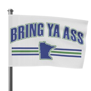 Bring Ya Ass Minnesota Flags