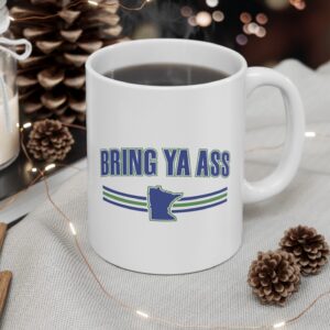 Bring Ya Ass Minnesota Mug 5 Bring Ya Ass Minnesota Mug