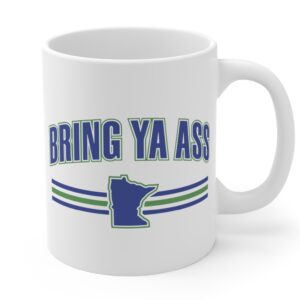 Bring Ya Ass Minnesota Mug Cup 11oz