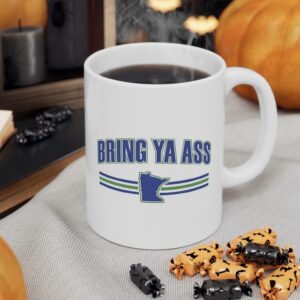 Bring Ya Ass Minnesota Mug 7 Bring Ya Ass Minnesota Mug Cup
