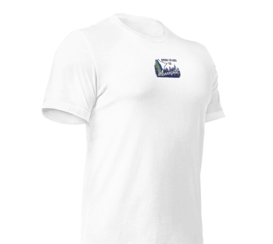 The "Bring Ya Ass Minnesota" Collection: Exclusively Available at https://bringyaass.store and Made in the USA 29 Bring Ya Ass Minnesota ROAD SIGN Embroidered Shirts