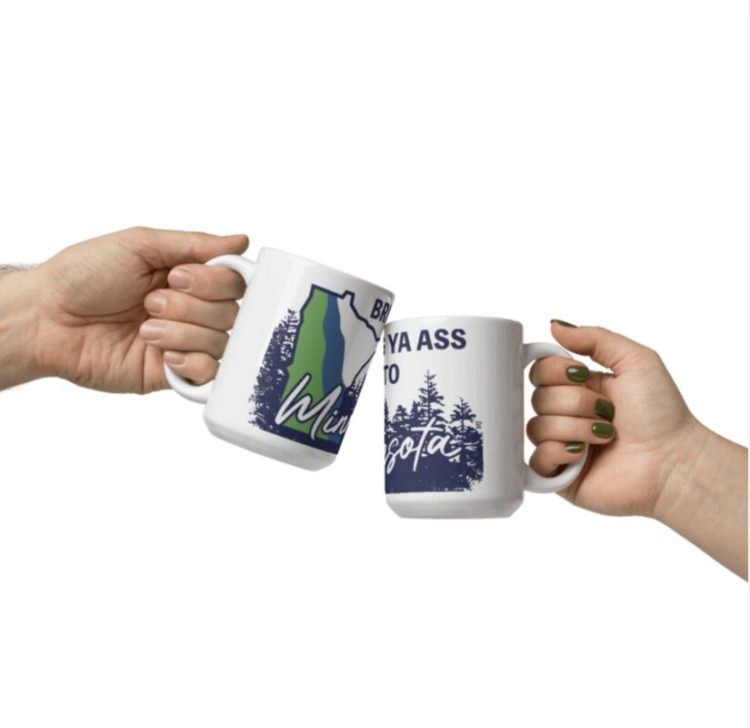 The "Bring Ya Ass Minnesota ROAD SIGN T-Shirt": A Stylish Tribute to the Land of 10,000 Lakes 10 Bring Ya Ass Minnesota ROAD SIGN Mug 15oz us