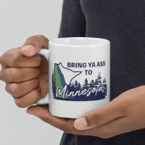 Bring Ya Ass Minnesota ROAD SIGN Mug 6 Bring Ya Ass Minnesota ROAD SIGN Mug