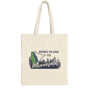 Bring Ya Ass Minnesota ROAD SIGN Tote Bag