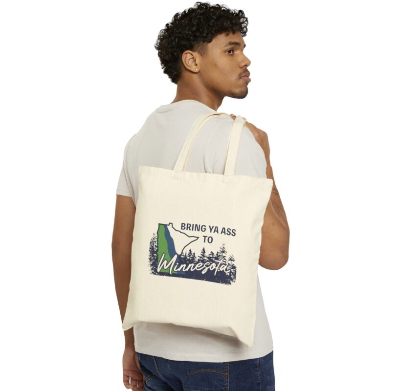 The "Bring Ya Ass Minnesota" Collection: Exclusively Available at https://bringyaass.store and Made in the USA 12 Bring Ya Ass Minnesota ROAD SIGN Tote Bags