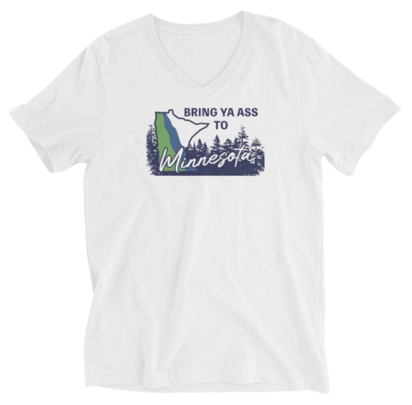 The "Bring Ya Ass Minnesota Hoodie": A Perfect Blend of Comfort and Style 2 Bring Ya Ass Minnesota ROAD SIGN Unisex V-Neck Shirt