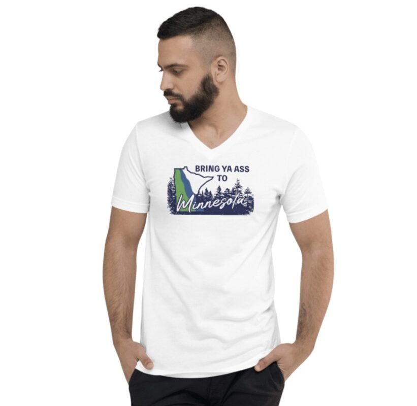 The "Bring Ya Ass Minnesota" Collection: Exclusively Available at https://bringyaass.store and Made in the USA 22 Bring Ya Ass Minnesota ROAD SIGN Unisex V-Neck Shirts