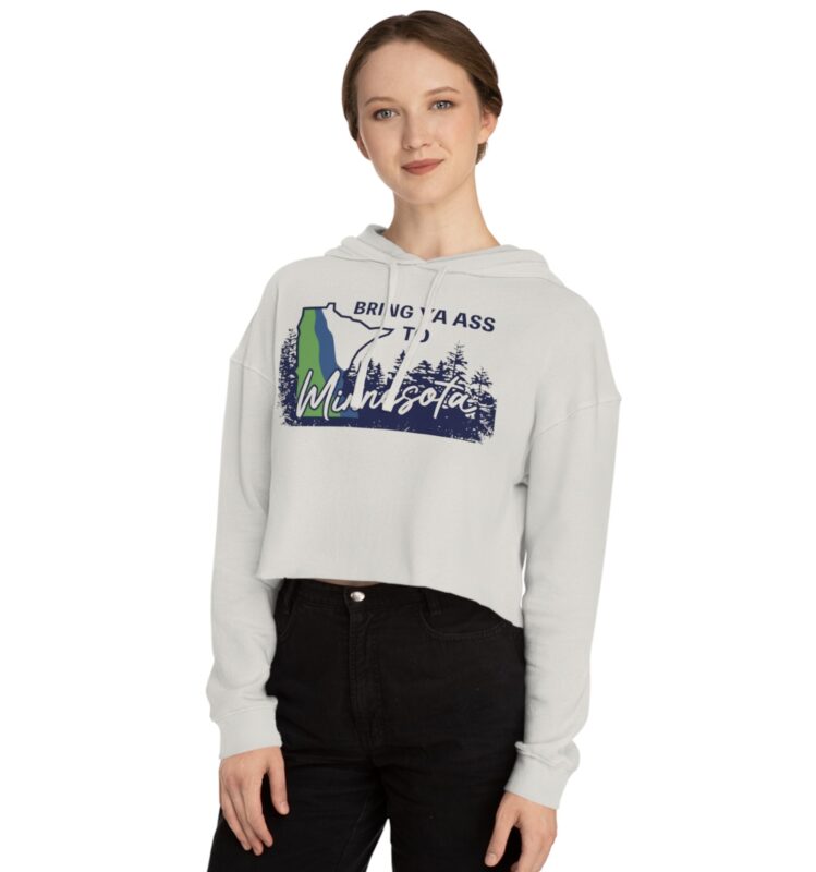 The "Bring Ya Ass Minnesota ROAD SIGN T-Shirt": A Stylish Tribute to the Land of 10,000 Lakes 7 Bring Ya Ass Minnesota ROAD SIGN Women’s Cropped Hoodeds