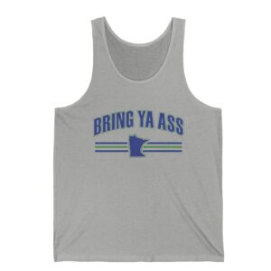 Bring Ya Ass Minnesota Tank Top Shirts