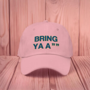 Bring Ya Ass Pink Dad Hats