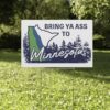 Bring Ya Ass ROAD SIGN 2024 Yard Sign
