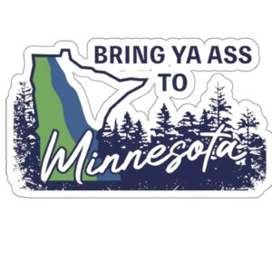Bring Ya Ass ROAD SIGN Stickers