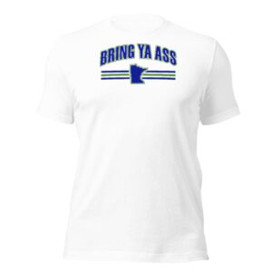 Bring Ya Ass Shirts