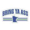 Bring Ya Ass Sticker Us