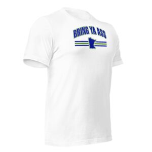 Bring Ya Ass T-Shirts