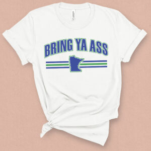 Bring Ya Ass Team Shirt 6 Bring Ya Ass Team T-Shirt