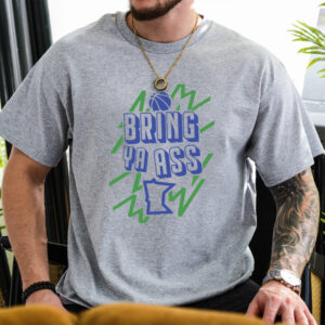 Bring Ya Ass To Minnesota Ash T-Shirt