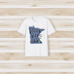 Bring Ya Ass To Minnesota Shirts for fans of Anthony Edwards