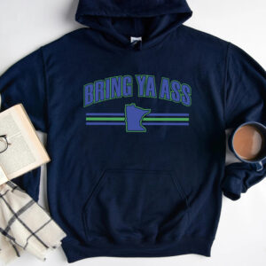 Bring Ya Ass To Navy Hoodie Shirt 6 Bring Ya Ass To Navy Hoodie T-Shirts
