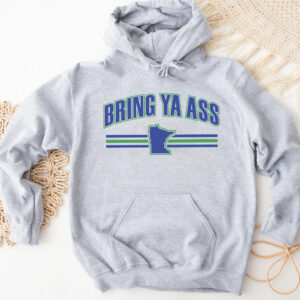 Bring Ya Ass To Sport Grey Hoodie Shirt 5 Bring Ya Ass To Sport Grey Hoodie T-Shirts