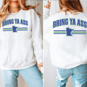 Bring Ya Ass To White Sweatshirt Shirts