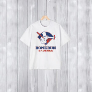 HOME RUN SAUSAGE SHIRT 5 HOME RUN SAUSAGE T-SHIRTs