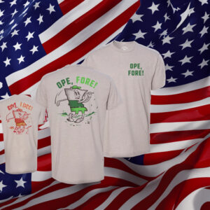 OPE, FORE! | T-SHIRT 3 OPE, FORE T-SHIRTS