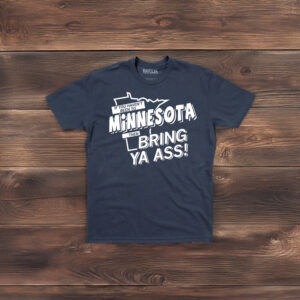 RAYGUN Minnesota Bring Ya Ass Shirt