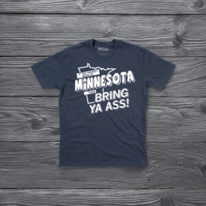 RAYGUN Minnesota Bring Ya Ass T-Shirt